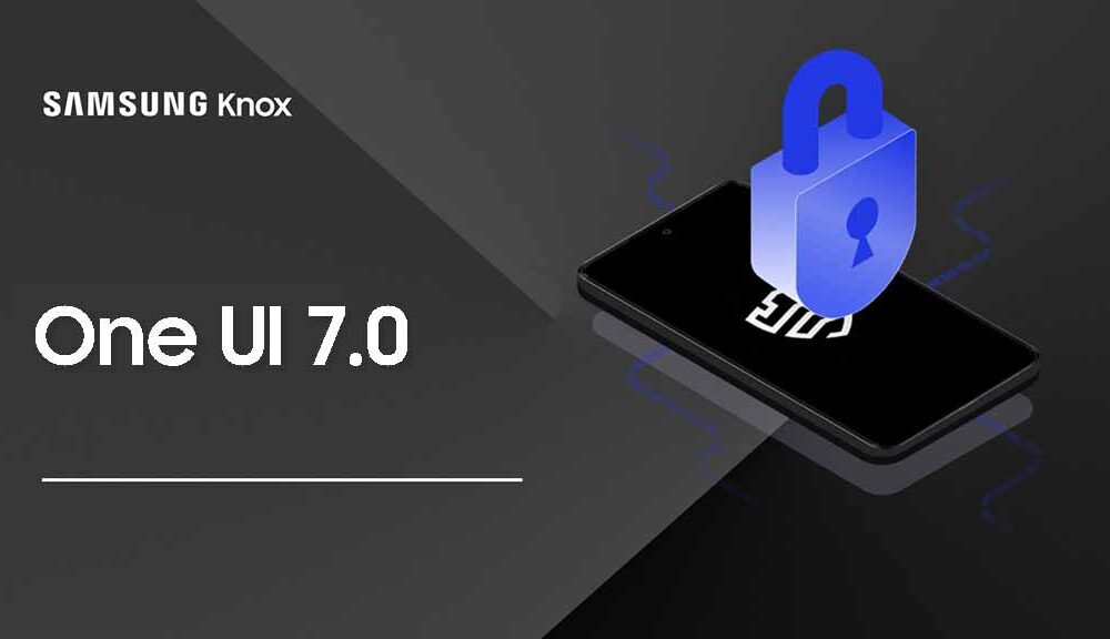 knox-one-ui-7-img-1000x576-1 One UI 7: New Update Overview!